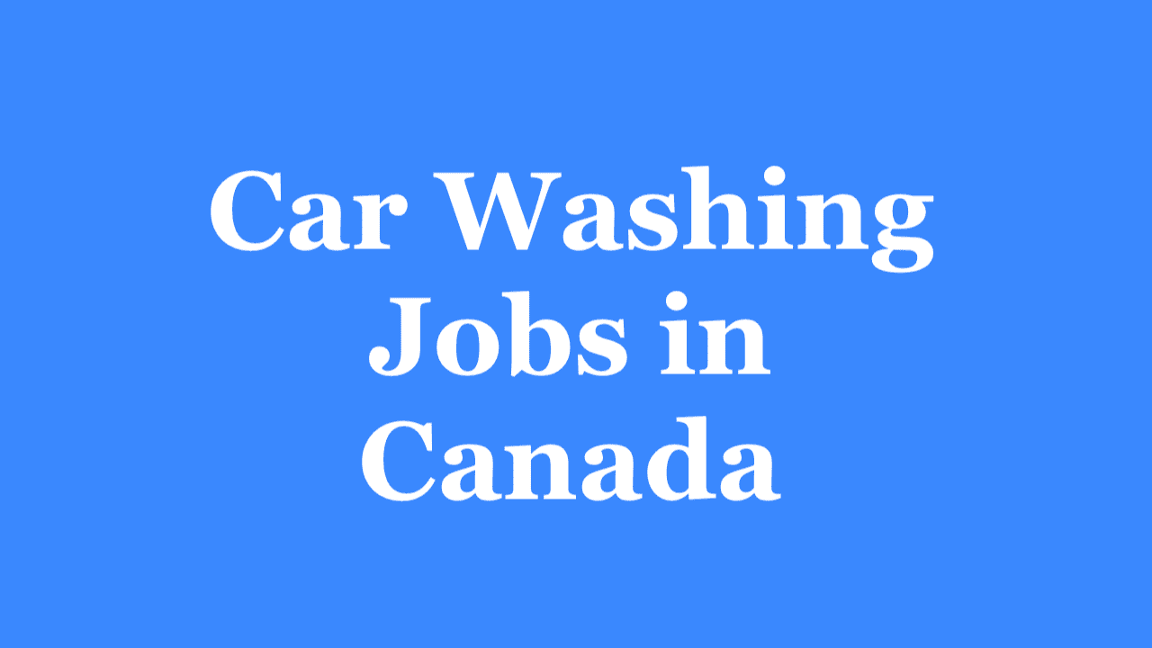 How to Get Car Washing Jobs in Canada